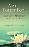 A Still Forest Pool: The Insight Meditation of Achaan Chah