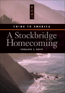 A Stockbridge Homecoming: China to America - Duffy, Penelope S