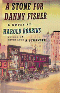 A Stone for Danny Fisher - Robbins, Harold, and Sloan, Sam (Foreword by)