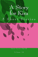 A Story for Kira: 5 Short Stories