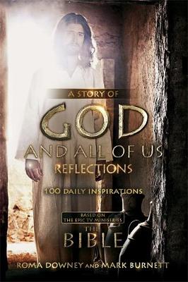 A Story of God and All of Us Reflections: 100 Daily Inspirations (Devotional) - Burnett, Mark, and Downey, Roma