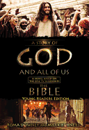 A Story of God and All of Us Young Readers Edition: A Novel Based on the Epic TV Miniseries "The Bible"