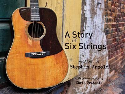 A Story of Six Strings - Arnold, Stephen