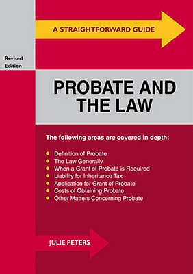 A Straightforward Guide To Probate And The Law: Revised Edition - Peters, Julie