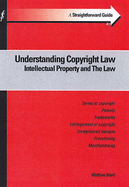 A Straightforward Guide to the Law and Intellectual Property - Ward, Matthew, and Sproston, Roger (Volume editor)