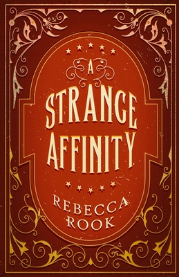 A Strange Affinity - Rook, Rebecca