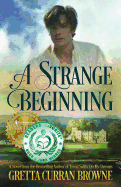 A Strange Beginning: A Novel: Book 1 of the Lord Byron Series