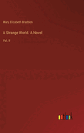 A Strange World. A Novel: Vol. II