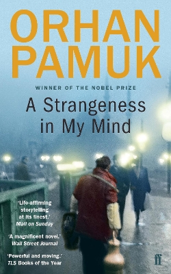 A Strangeness in My Mind - Pamuk, Orhan, and Oklap, Ekin (Translated by)