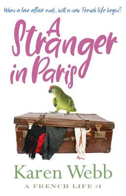 A Stranger in Paris (A French Life 1) - Webb, Karen