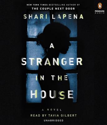 A Stranger in the House - Lapena, Shari, and Gilbert, Tavia (Read by)