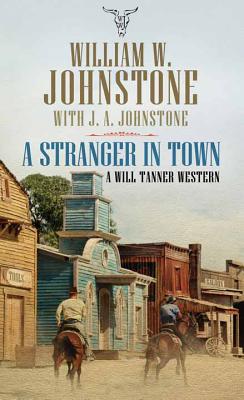 A Stranger in Town - Johnstone, William W, and Johnstone, J A