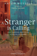 A Stranger Is Calling: Jews, Christians, and Muslims as Fellow Travelers