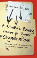 A Strategic Planning Process for Dynamic Organizations