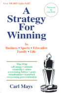 A Strategy for Winning: In Business, in Sports, in Family, in Life
