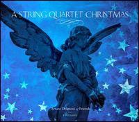 A String Quartet Christmas - Alexander Romanul (violin); Arturo Delmoni (violin); Danielle Maddon (violin); Ellen DePasquale (viola);...