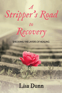 A Stripper's Road to Recovery