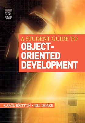 A Student Guide to Object-Oriented Development - Britton, Carol, and Doake, Jill