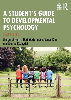 A Student's Guide to Developmental Psychology - Harris, Margaret, and Westermann, Gert, and Kim, Sunae