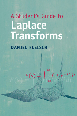 A Student's Guide to Laplace Transforms - Fleisch, Daniel