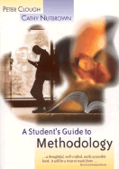 A Students Guide to Methodology: Justifying Enquiry