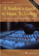 A Student's Guide to Music Technology for AS and A2: For the Edexcel Specification
