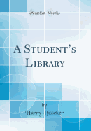 A Student's Library (Classic Reprint)