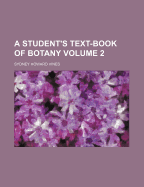 A Student's Text-Book of Botany; Volume 2
