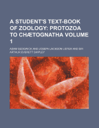 A Student's Text-Book of Zoology Volume 1