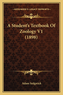 A Student's Textbook of Zoology V1 (1898)