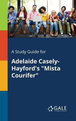 A Study Guide for Adelaide Casely-Hayford's "Mista Courifer" - Gale, Cengage Learning