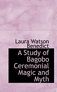 A Study of Bagobo Ceremonial Magic and Myth