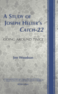 A Study of Joseph Heller's Catch-22: Going Around Twice