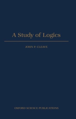 A Study of Logics - Cleave, John P
