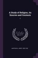 A Study of Religion, Its Sources and Contents: 2