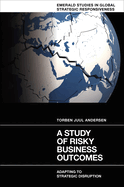 A Study of Risky Business Outcomes: Adapting to Strategic Disruption