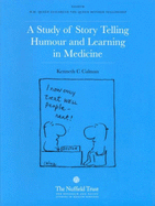 A Study of Story Telling, Humour and Learning in Medicine: 8th H.M.Queen Elizabeth, the Queen Mother Fellowship