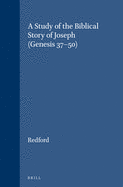 A Study of the Biblical Story of Joseph (Genesis 37-50)