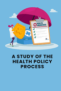 A Study of the Health Policy Process