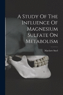 A Study Of The Influence Of Magnesium Sulfate On Metabolism