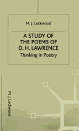 A Study of the Poems of D. H. Lawrence: Thinking in Poetry