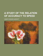 A Study of the Relation of Accuracy to Speed