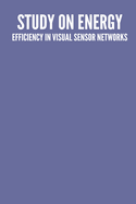 A study on energy efficiency in visual sensor networks