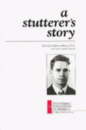 A stutterer's story - Murray, Frederick Pemberton, and Edwards, Susan Goodwillie, and Association for Stammerers, and Stuttering Foundation of America