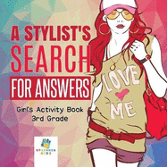 A Stylist's Search for Answers Girl's Activity Book 3rd Grade