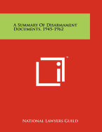 A Summary of Disarmament Documents, 1945-1962