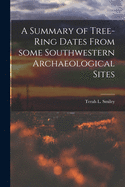 A Summary of Tree-ring Dates From Some Southwestern Archaeological Sites