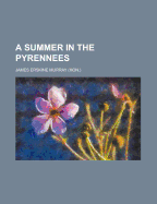 A Summer in the Pyrennees