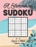 A Summer of Sudoku 9 x 9 Round 4: Hard Volume 21: Relaxation Sudoku Travellers Puzzle Book Vacation Games Japanese Logic Nine Numbers Mathematics Cross Sums Challenge 9 x 9 Grid Beginner Friendly Hard Level For All Ages Kids to Adults Gifts