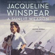 A Sunlit Weapon: A Maisie Dobbs Novel